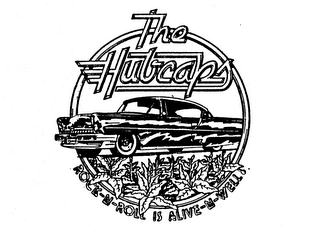 THE HUBCAPS ROCK-N-ROLL IS ALIVE-N-WELL