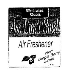 ELIMINATES ODORS ASS DON'T SMELL AIR FRESHNER NEW DINGLE BERRY SCENT