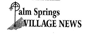 PALM SPRINGS VILLAGE NEWS