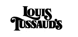 LOUIS TUSSAUD'S