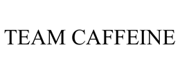 TEAM CAFFEINE
