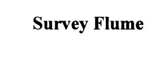 SURVEY FLUME