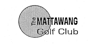 THE MATTAWANG GOLF CLUB