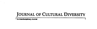 JOURNAL OF CULTURAL DIVERSITY AN INTERDISCIPLINARY JOURNAL