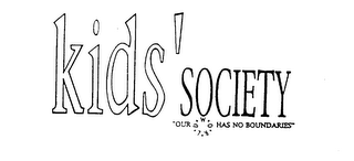 KIDS' SOCIETY "OUR W O R L D HAS NO BOUNDARIES"