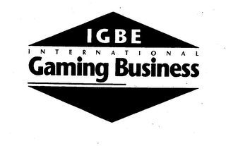 IGBE INTERNATIONAL GAMING BUSINESS