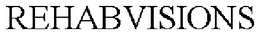 REHABVISIONS, INC.
