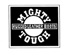 MIGHTY TOUGH RUGGED LEATHER BOOTS