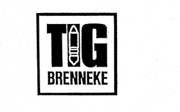 TIG BRENNEKE