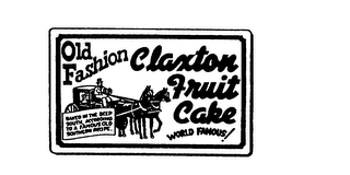 OLD FASHION CLAXTON FRUIT CAKE WORLD FAMOUS! BAKED IN THE DEEP SOUTH, ACCORDING TO A FAMOUS OLD SOUTHERN RECIPE.