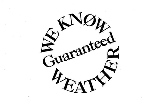 WE KNOW WEATHER GUARANTEED