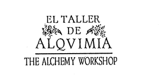 EL TALLER DE ALQVIMIA THE ALCHEMY WORKSHOP