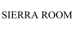 SIERRA ROOM