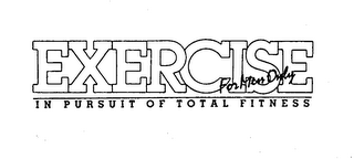 EXERCISE FOR MEN ONLY IN PERSUIT OF TOTAL FITNESS