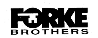 FORKE BROTHERS
