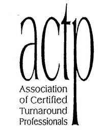 ACTP ASSOCIATION OF CERTIFIED TURNAROUND PROFESSIONALS