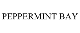 PEPPERMINT BAY