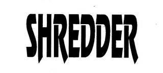 SHREDDER