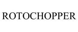 ROTOCHOPPER, INC.
