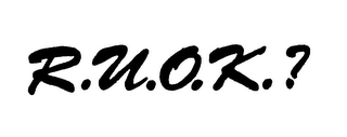 R.U.O.K.?