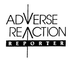 ADVERSE REACTION REPORTER