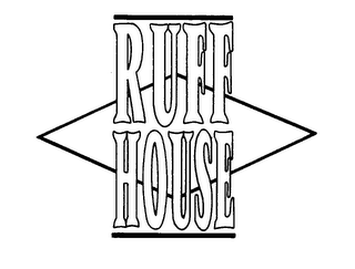 RUFF HOUSE