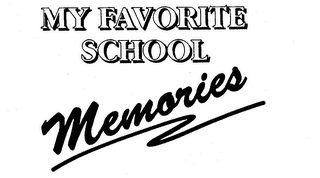 MY FAVORITE SCHOOL MEMORIES