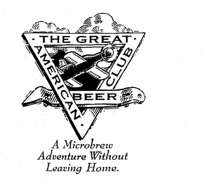 THE GREAT AMERICAN BEER CLUB A MICROBREW ADVENTURE WITHOUT LEAVING HOME.