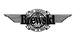 BREWSKI THE GREATEST NAME IN BEER