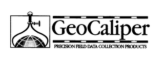 GEOCALIPER PRECISION FIELD DATA COLLECTION PRODUCTS