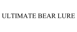 ULTIMATE BEAR LURE