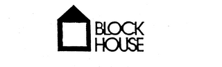 BLOCK HOUSE