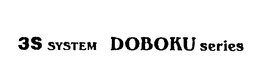 3S SYSTEM DOBOKU SERIES