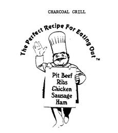 THE PERFECT RECIPE FOR EATING OUT PIT BEEF RIBS CHICKEN SAUSAGE HAM