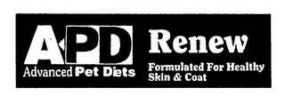 APD ADVANCED PET DIETS RENEW FORMULATED FOR HEALTHY SKIN & COAT