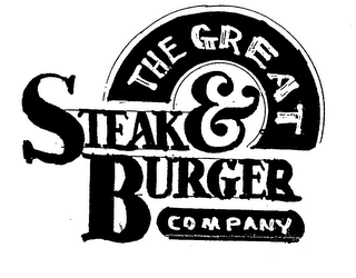 THE GREAT STEAK & BURGER COMPANY