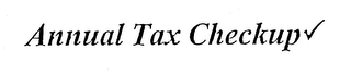 ANNUAL TAX CHECKUP
