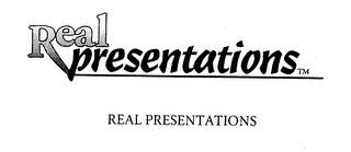 REAL PRESENTATIONS