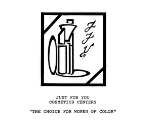 JUST FOR YOU COSMETICS CENTERS "THE CHOICE FOR WOMEN OF COLOR"