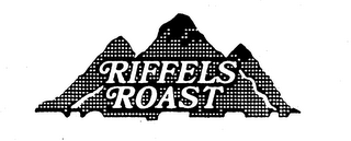 RIFFELS ROAST