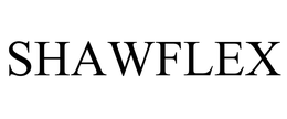SHAWFLEX