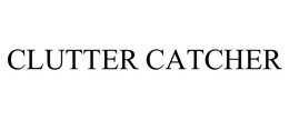 CLUTTER CATCHER