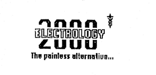 2000 ELECTROLOGY THE PAINLESS ALTERNATIVE...