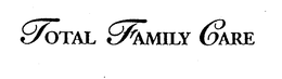 TOTAL FAMILY CARE