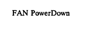 FAN POWERDOWN