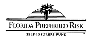FLORIDA PREFERRED RISK SELF-INSURERS FUND
