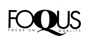 FOQUS FOCUS ON QUALITY