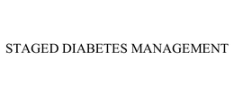 STAGED DIABETES MANAGEMENT