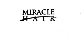 MIRACLE HAIR