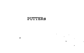 PUTTERS